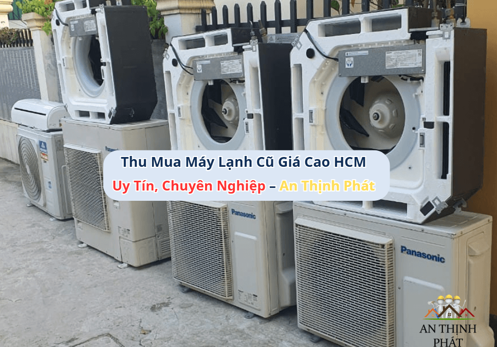 Thu Mua Máy Lạnh Cũ Giá Cao – Báo Giá Minh Bạch, Thanh Toán Ngay, Dịch Vụ Trọn Gói