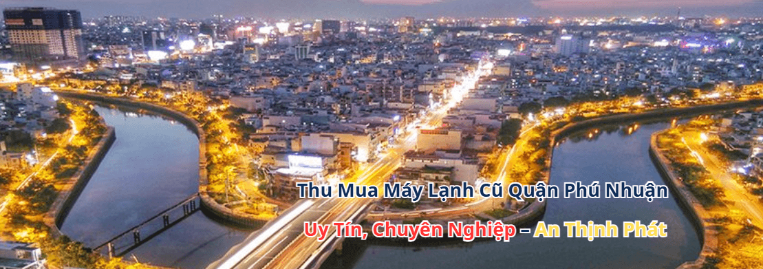 Thu Mua Máy Lạnh Cũ Quận Phú Nhuận – Uy Tín, Chuyên Nghiệp